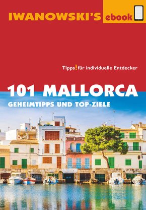 101 Mallorca - Reiseführer von Iwanowski (eBook, ePUB)