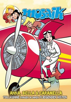 Anna, Bella & Caramella-Tollkühne Frauen in ihren fliegenden Kisten