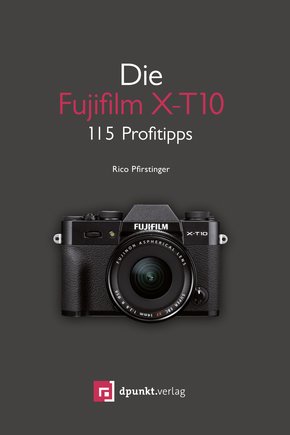 Die Fujifilm X-T10 (eBook, PDF)