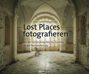 Lost Places fotografieren (eBook, PDF)