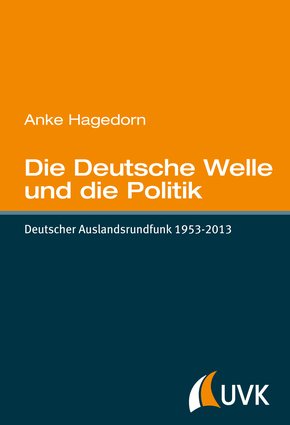 Die Deutsche Welle und die Politik (eBook, ePUB)