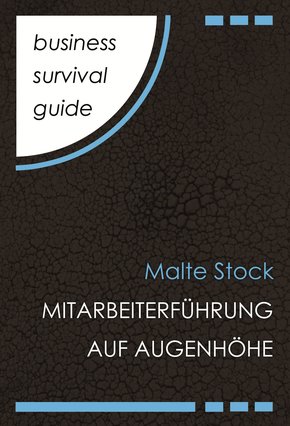 Business Survival Guide: Mitarbeiterführung auf Augenhöhe (eBook, ePUB)