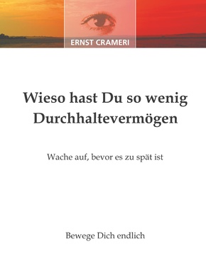 Wieso hast du so wenig Durchhaltevermögen