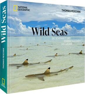 Wild Seas - Die Schönheit und Zerbrechlichkeit der Ozeane