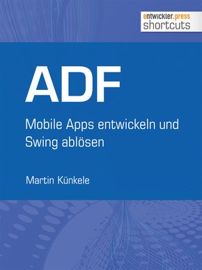 ADF - Mobile Apps entwickeln und Swing ablösen (eBook, ePUB)