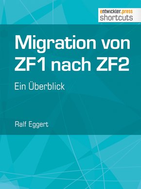 Migration von ZF1 nach ZF2 - ein Überblick (eBook, ePUB)