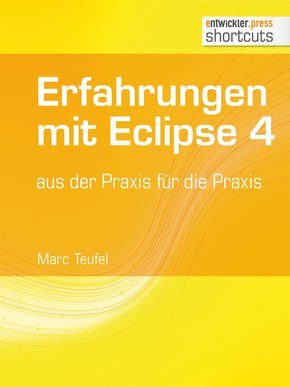 Erfahrungen mit Eclipse 4 (eBook, ePUB)