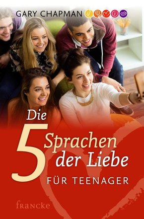 Die fünf Sprachen der Liebe für Teenager (eBook, ePUB)