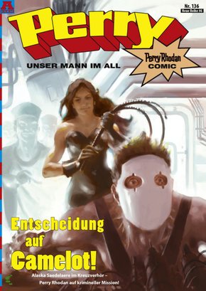 Perry - unser Mann im All 136: Entscheidung auf Camelot! (eBook, PDF)