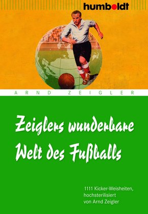 Zeiglers wunderbare Welt des Fußballs (eBook, ePUB)