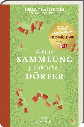 Kleine Sammlung fränkischer Dörfer -  Ausgezeichnet als Deutschlands schönstes Regionalbuch 2019