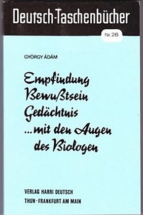 Empfindung, Bewußtsein, Gedächtnis - mit den Augen des Biologen