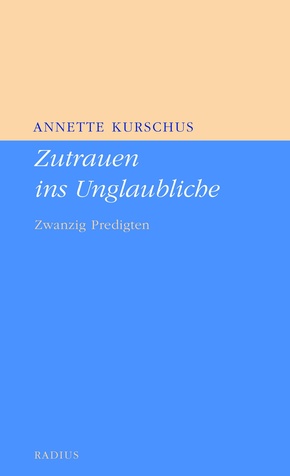 Zutrauen ins Unglaubliche