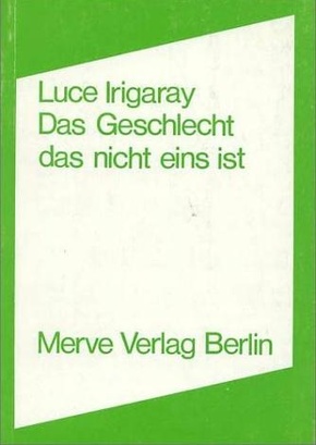 Das Geschlecht, das nicht eins ist