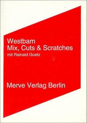 Mix, Cuts und Scratches mit Rainald Goetz