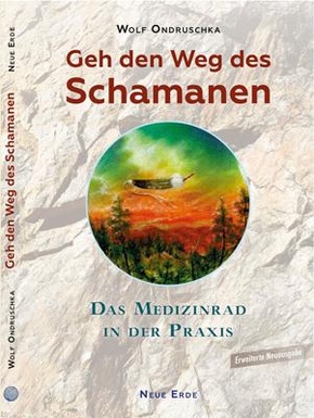 Geh den Weg des Schamanen