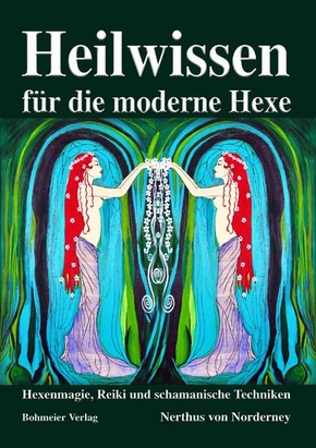 Heilwissen für die moderne Hexe