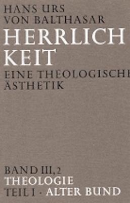 Herrlichkeit. Eine theologische Ästhetik / Theologie