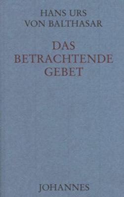 Das betrachtende Gebet