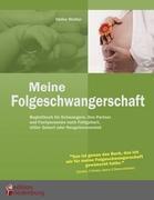 Meine Folgeschwangerschaft - Begleitbuch für Schwangere, ihre Partner und Fachpersonen nach Fehlgeburt, stiller Geburt o