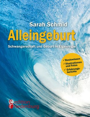 Alleingeburt - Schwangerschaft und Geburt in Eigenregie (eBook, ePUB)
