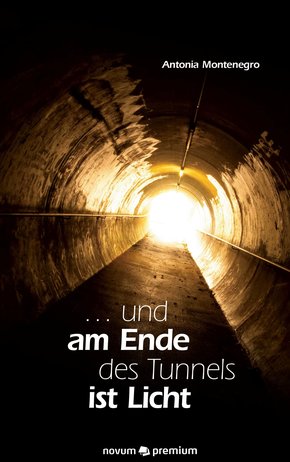 ... und am Ende des Tunnels ist Licht (eBook, ePUB)