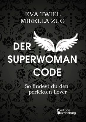 Der Superwoman Code - So findest du den perfekten Lover (eBook, ePUB)