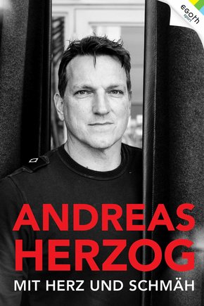 Andreas Herzog - Mit Herz und Schmäh (eBook, ePUB)
