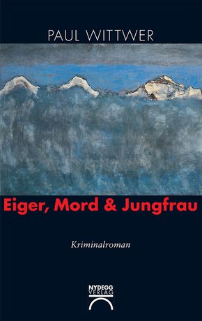 Eiger, Mord & Jungfrau (eBook, ePUB)