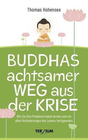 Buddhas achtsamer Weg aus der Krise (eBook, ePUB)