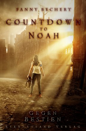 Countdown to Noah (Band 1): Gegen Bestien (eBook, ePUB)