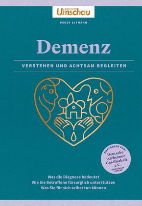 Apotheken Umschau: Demenz. Verstehen und achtsam begleiten