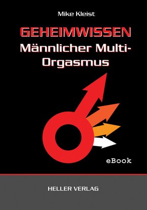 Geheimwissen männlicher Multi-Orgasmus (eBook, PDF/ePUB)