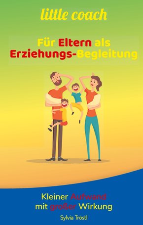 Litte coach - Für Eltern als Erziehungs-Begleitung (eBook, ePUB)
