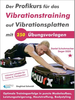 Der Profikurs für das Vibrationstraining auf Vibrationsplatten mit 250 Übungsvorlagen (eBook, ePUB)