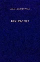 Der Liebe Tun. Gesammelte Werke und Tagebücher. 19. Abt. Bd. 14