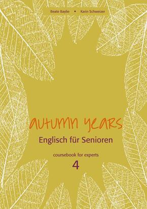 Autumn Years.  Englisch für Senioren 4 Coursebook for Experts, m. Audio-CD u. MP3-Download