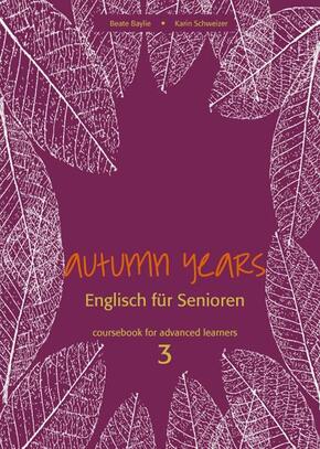 Autumn Years Englisch für Senioren 3 Coursebook for Advanced Learners, m. Audio-CD u. MP3-Download