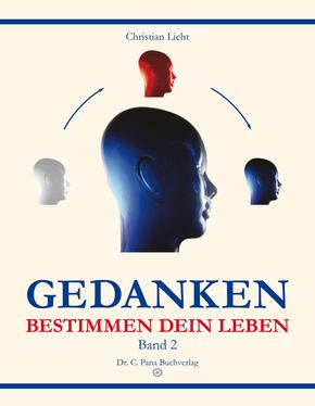 Gedanken bestimmen dein Leben - Bd.2
