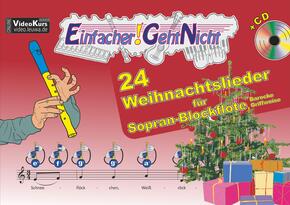 Einfacher!-Geht-Nicht: 24 Weihnachtslieder für Sopran-Blockflöte (Barocke Griffweise), m. 1 Audio-CD