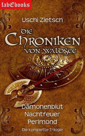 Die Chroniken von Waldsee 1-3: Dämonenblut, Nachtfeuer, Perlmond (eBook, ePUB)