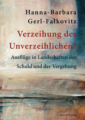 Verzeihung des Unverzeihlichen?