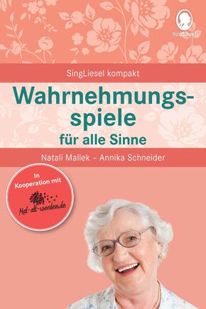 Wahrnehmungsspiele für alle Sinne für Senioren. Spiele und Beschäftigungen für Senioren. Auch mit Demenz. Ratgeber