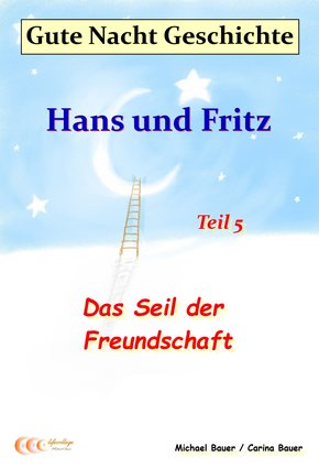 Gute-Nacht-Geschichte: Hans und Fritz - Das Seil der Freundschaft (eBook, ePUB)