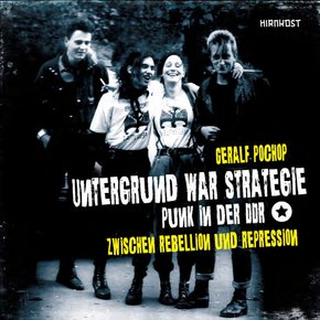 Untergrund war Strategie - Punk in der DDR: Zwischen Rebellion und Repression (eBook, ePUB)