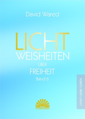 Lichtweisheiten über Freiheit