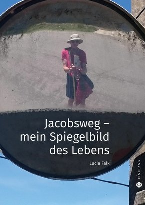 Jacobsweg - Spiegelbild meines Lebens (eBook, ePUB)