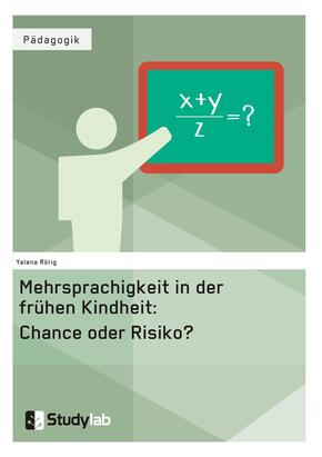Mehrsprachigkeit in der frühen Kindheit: Chance oder Risiko?
