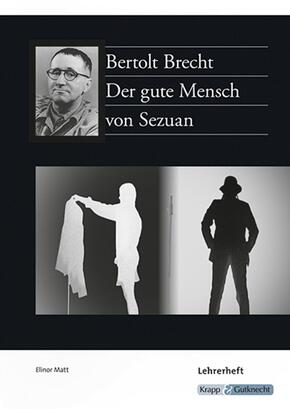 Der gute Mensch von Sezuan - Bertolt Brecht - Lehrerheft