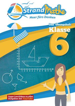 StrandMathe Übungsheft Mathe Klasse 6 - mit kostenlosen Lernvideos inkl. Lösungswegen und Rechenschritten zu jeder Aufga